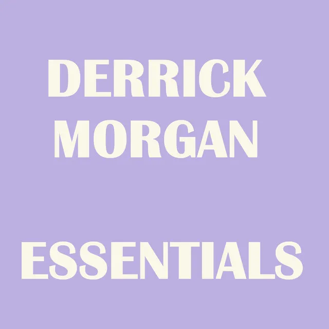 Derrick Morgan Essentials