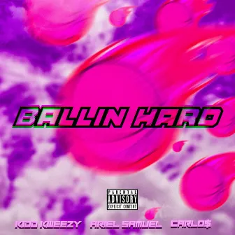 Ballin' Hard by Ariel Samuel