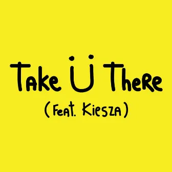 Take Ü There (feat. Kiesza) by Jack Ü