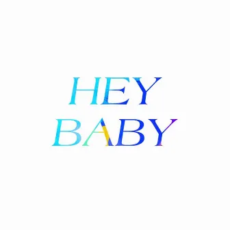 Hey Baby by Niral Desai