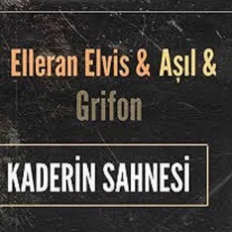 Kaderin Sahnesi by Elleran Elvis