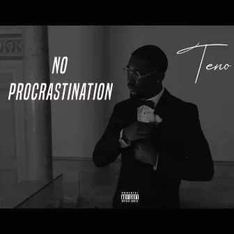 no procra$tination by Teno