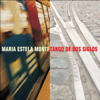 Tango de Dos Siglos by María Estela Monti