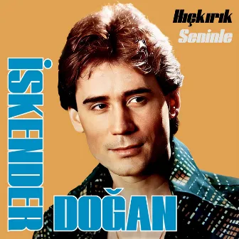 Seninle by Iskender Dogan