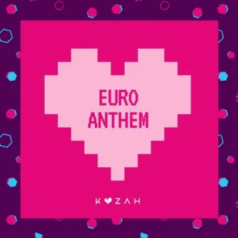 Euro Anthem by Kozah