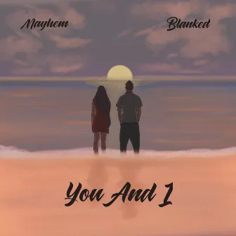 You and I by Blanked