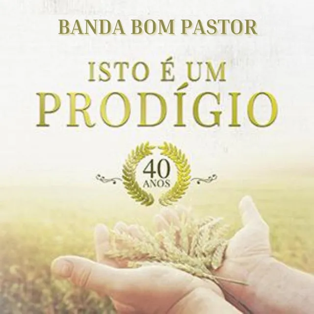 Isso É um Prodígio - 40 Anos