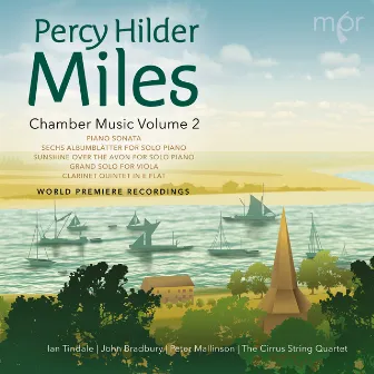 Percy Hilder Miles: Chamber Music, Vol. 2 by Peter Mallinson