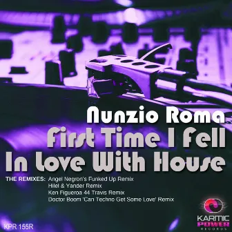 First Time I Fell in Love with House (The Remixes) by Nunzio Roma