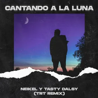 Cantando a la luna (TRT REMIX) by Tasty Dalsy