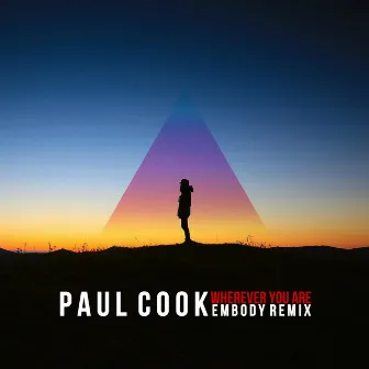 Wherever You Are (Embody Remix) by Paul Cook