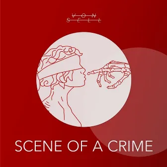 Scene of a Crime by Von Sell