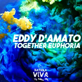 Together Euphoria by Eddy D'Amato