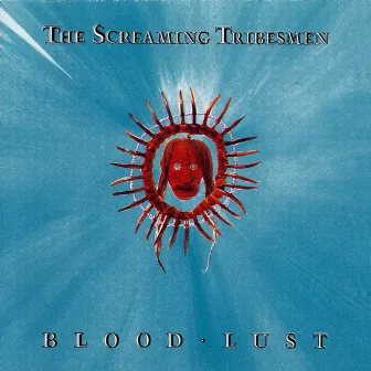 Blood Lust by Screaming Tribesmen