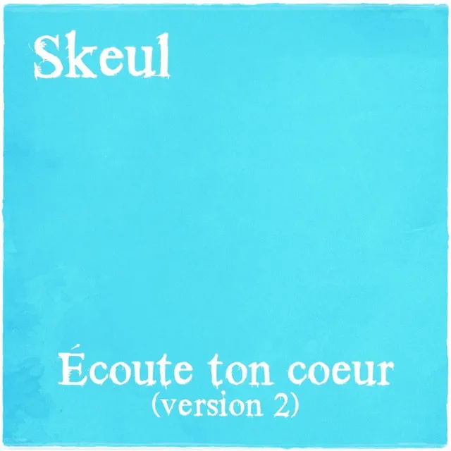 Écoute ton cœur (version 2)