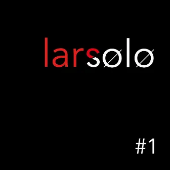 Larsolo, Vol. 1 by Philippe Lars