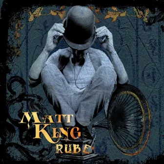 Rube by Matt King