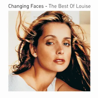 Changing Faces - The Best Of Louise by Louise