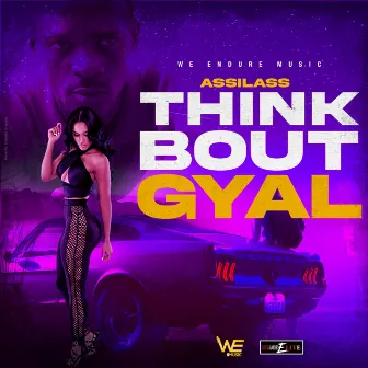 Think Bout Gyal by We Endure Music