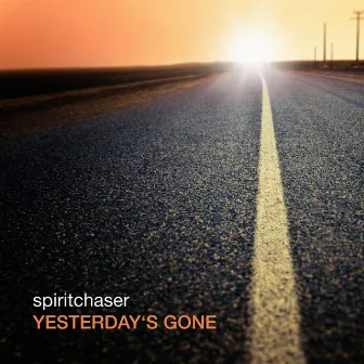 Yesterday's Gone by Spiritchaser