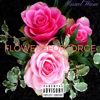 Flowersforjorge EP. by Israel Wusu