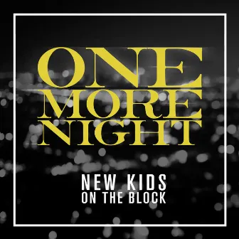 One More Night by New Kids On The Block