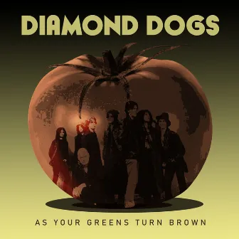 As Your Greens Turn Brown by Diamond Dogs