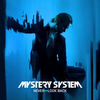 Never Look Back by Mystery System