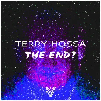 The End? by Terry Hossa