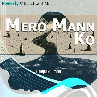 Mero Mann Ko by Binod Pachhai