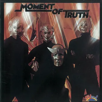 Moment of Truth by Moment Of Truth