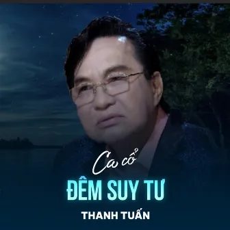 Đêm Suy Tư by Thanh Tuấn