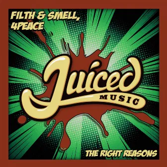 The Right Reasons by Filth & Smell