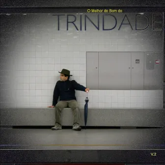 O Melhor do Bom do Trindade, Vol. 2 by Trindade