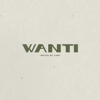 WANTI by Ezra Kunze