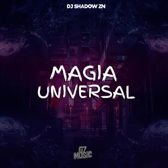 Magia Universal by DJ SHADOW DA ZN