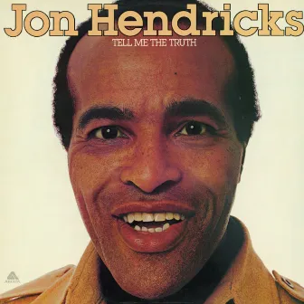 Tell Me The Truth by Jon Hendricks