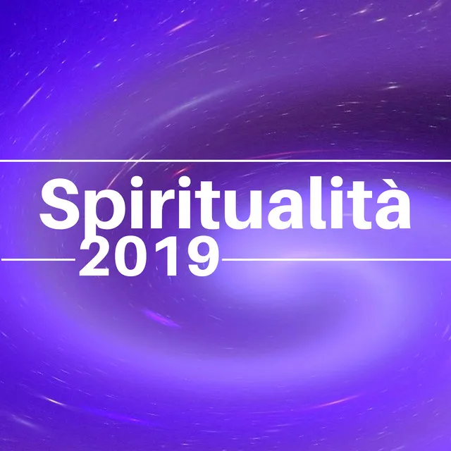 Spiritualità 2019 - Musica Angelica Spirituale per Meditazione e Yoga