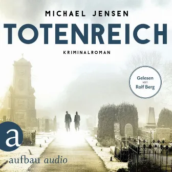 Totenreich [Inspektor Jens Druwe, Band 3 (Ungekürzt)] by Michael Jensen