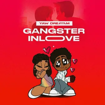 Gangster in Love by Yaw Dream