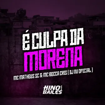 É Culpa da Morena by MC Matheus SC