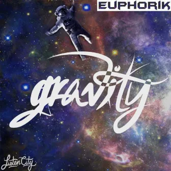 Gravity by Euphorik