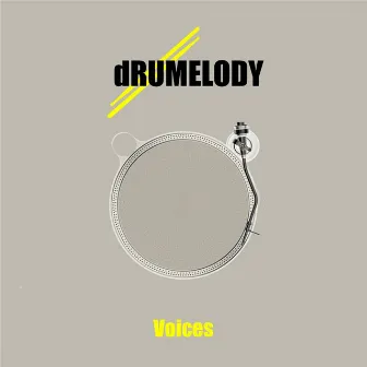 Voices by dRUMELODY