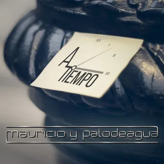 A Tiempo by Mauricio & PalodeAgua