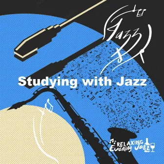 Studying with Jazz by Relaxing Evening Jazz