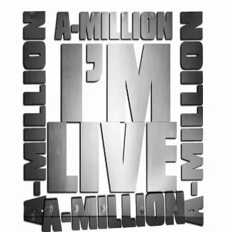 I'm Live by A-Million