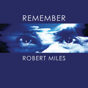 Remember Robert Miles by Robert Miles