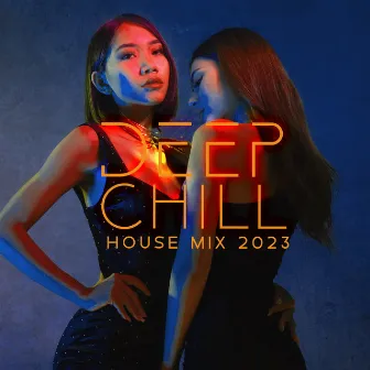 Deep Chill House Mix 2023 by DJ Chillax