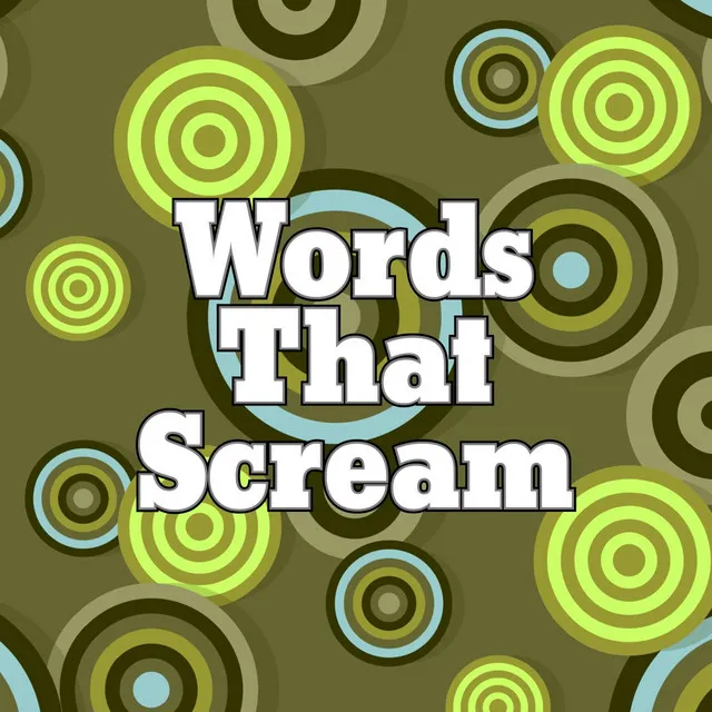 Words That Scream