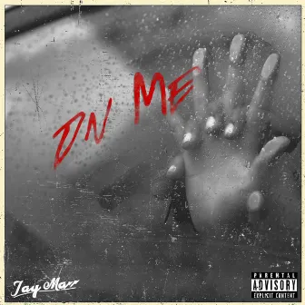 On Me by JayMarr